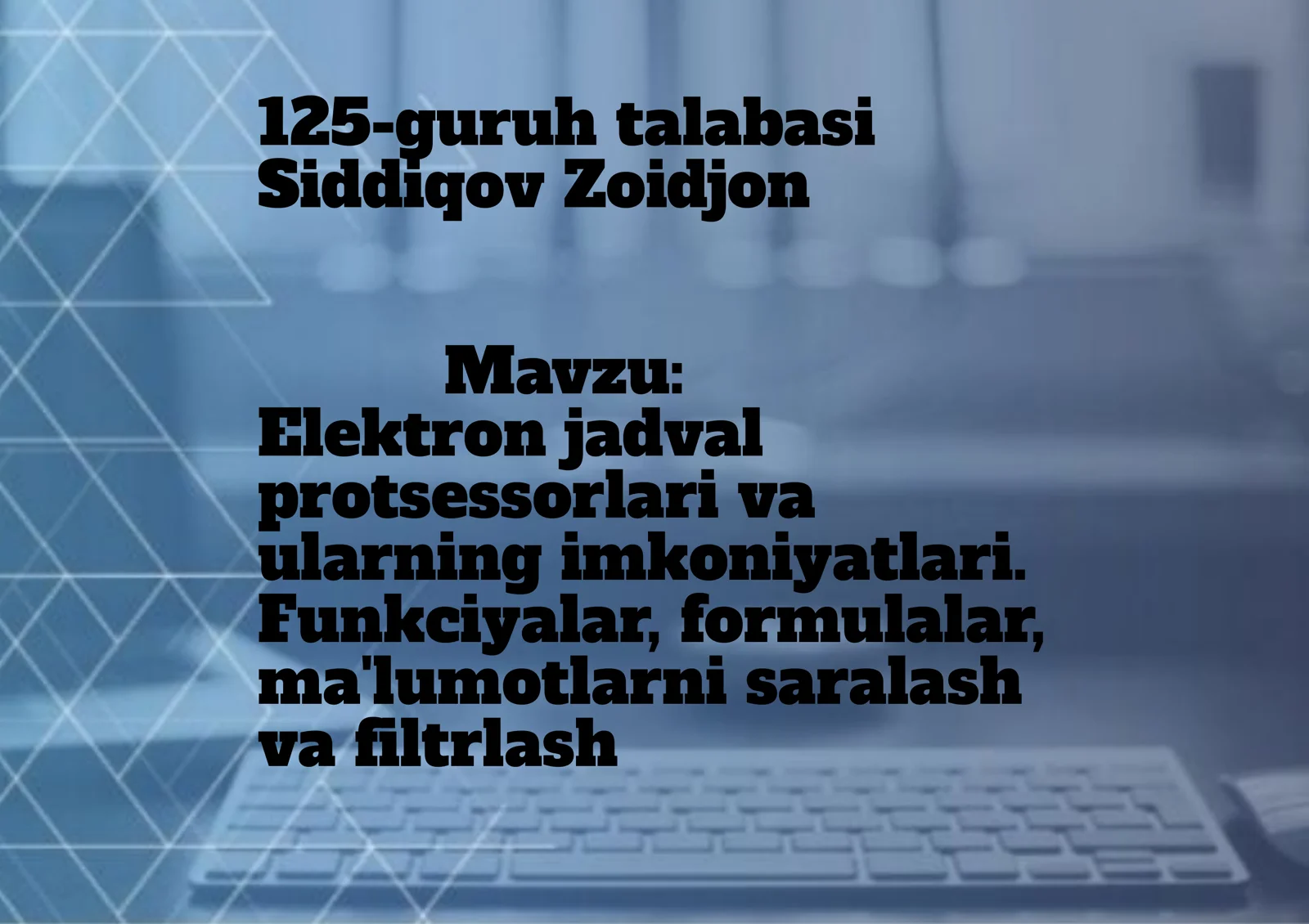 Elektron jadval protsessorlari va ularning imkoniyatlari. Funkciyalar, formulalar, ma'lumotlarni saralash va filtrlash