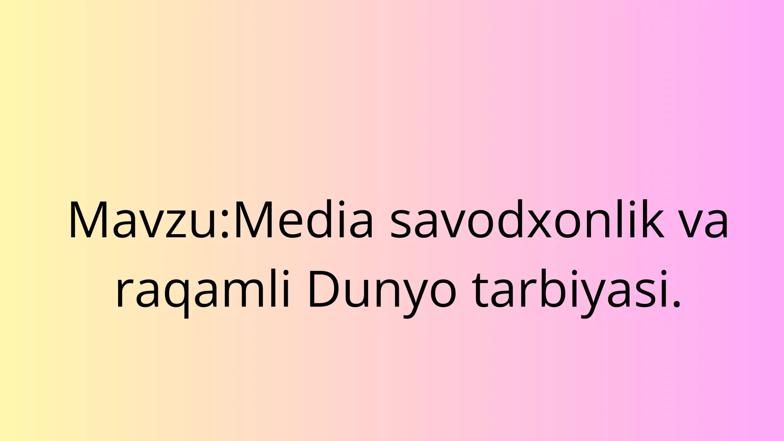 Media savodxonlik va raqamli Dunyo tarbiyasi