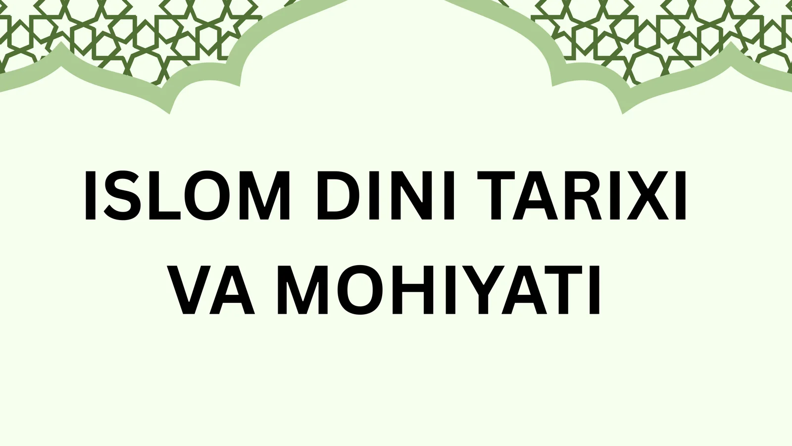 ISLOM DINI TARIXI VA MOHIYATI