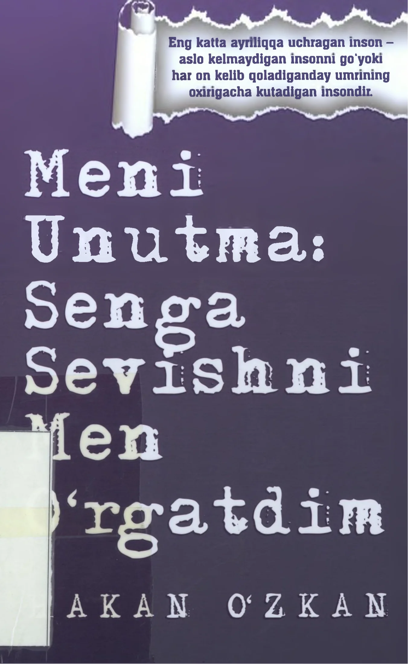 Meni unutma senga sevishni men orgatdim