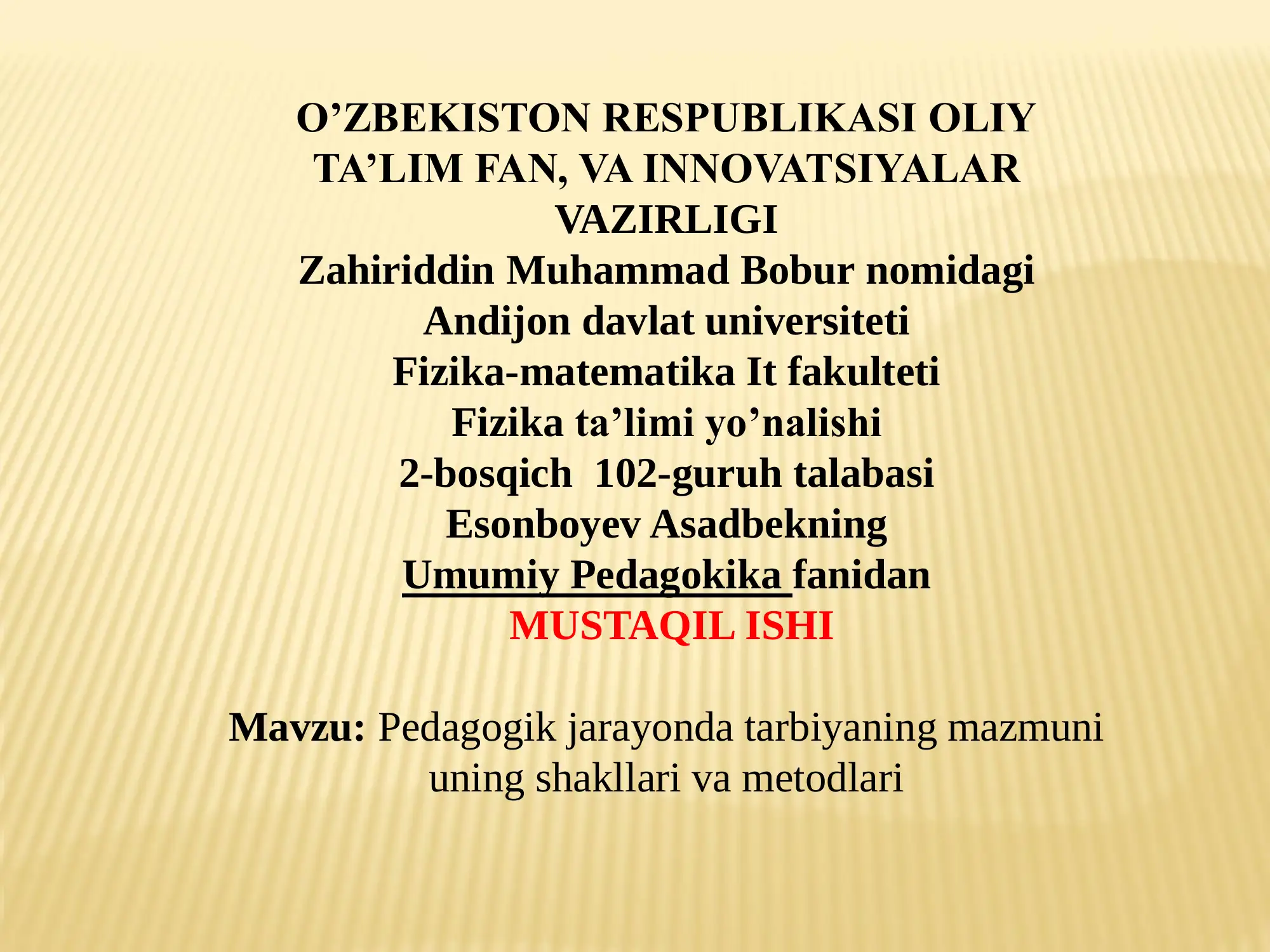 Pedagogik jarayonda tarbiyaning mazmuni uning shakllari va metodlari