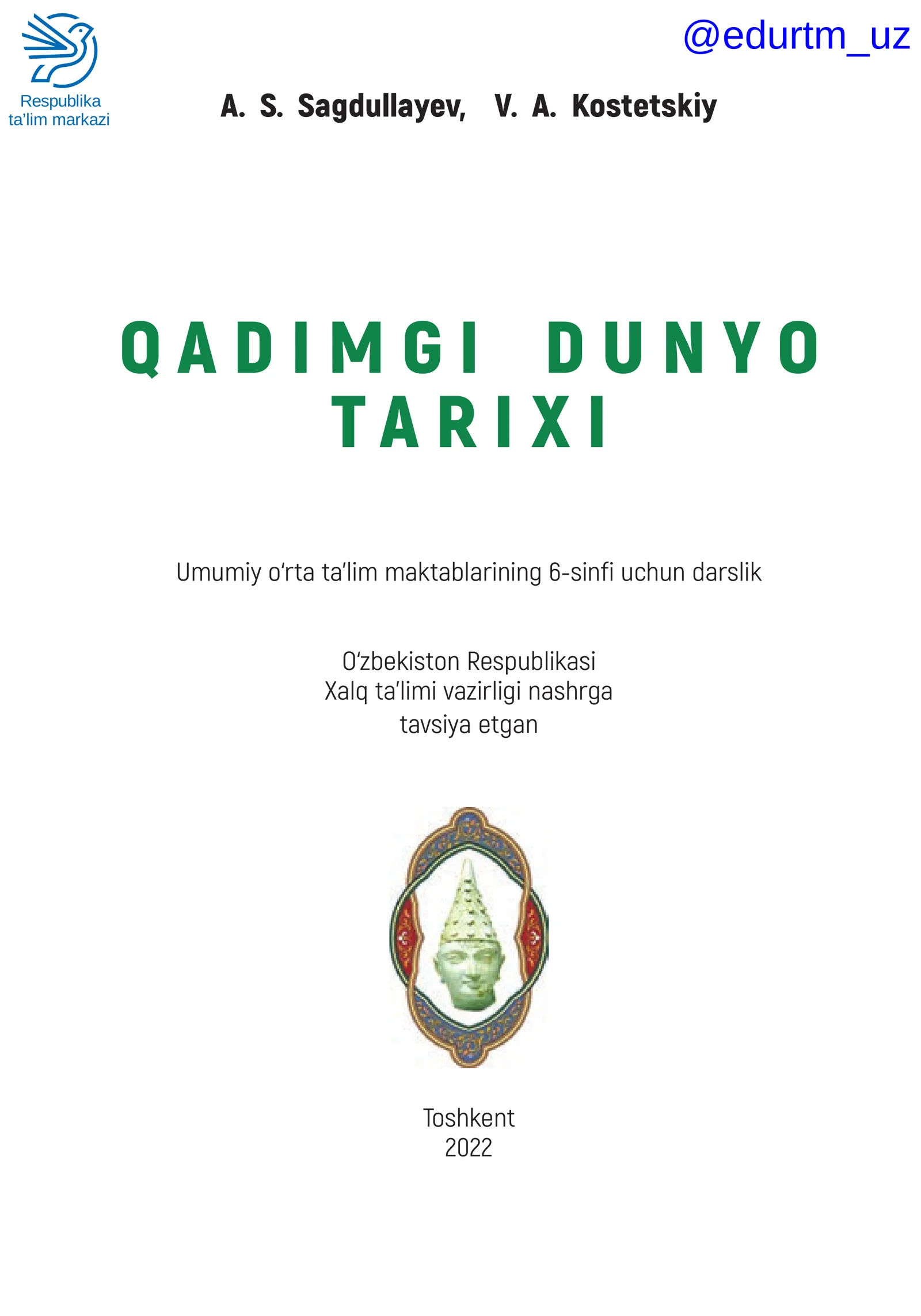 Qadimgi dunyo tarixi: umumiy o‘rta ta’lim maktablarining 6-sinfi uchun darslik