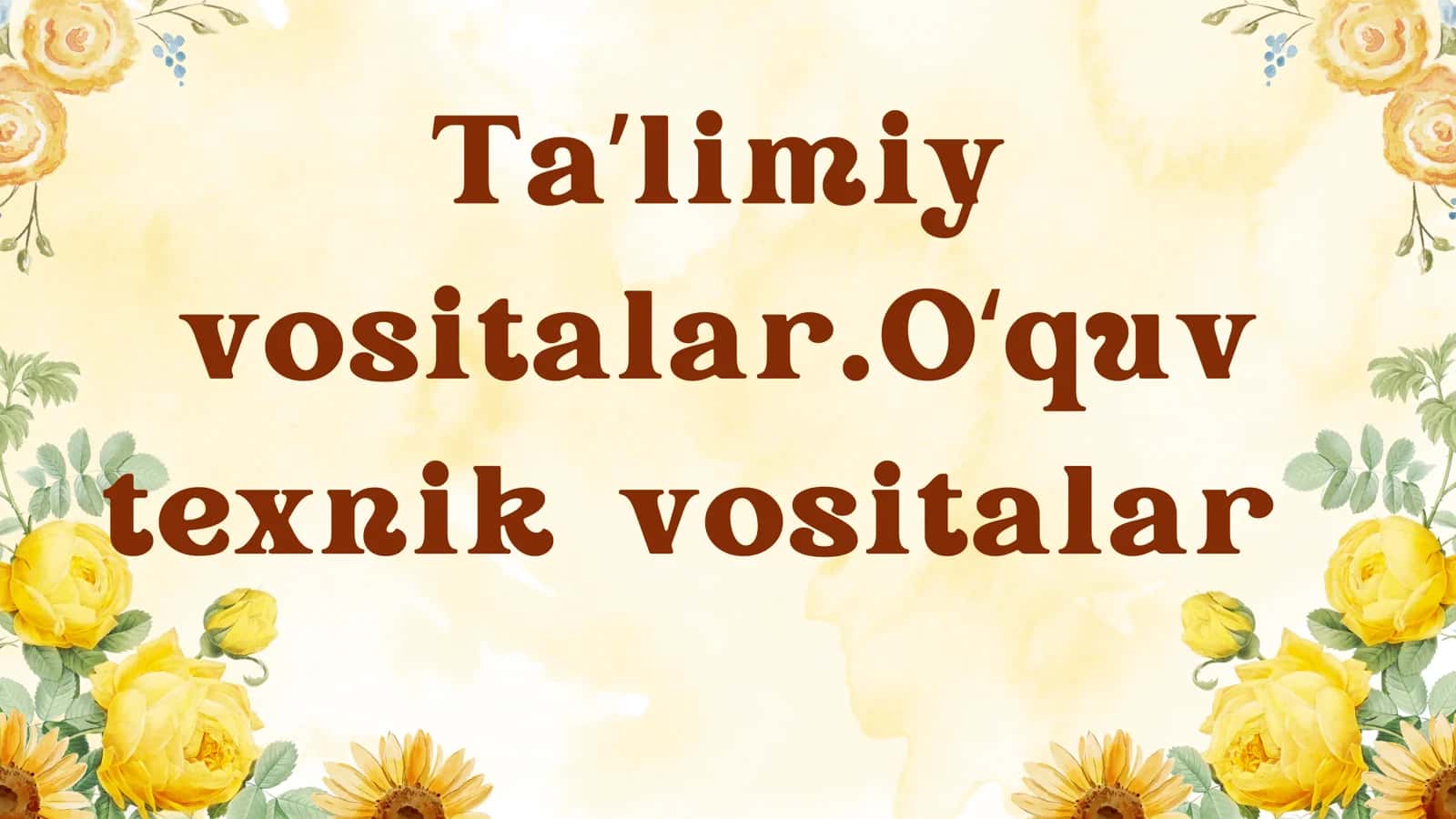 Taʼlimiy vositalar.  Oʻquv texnik vositalar