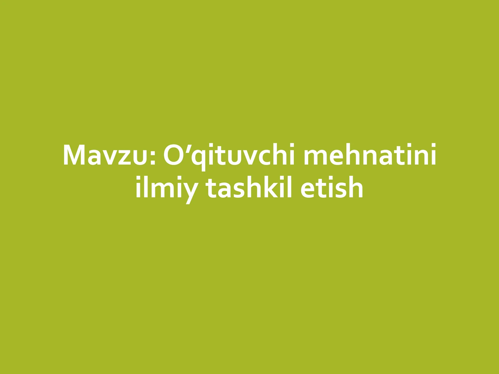 O’qituvchi mehnatini ilmiy tashkil etish