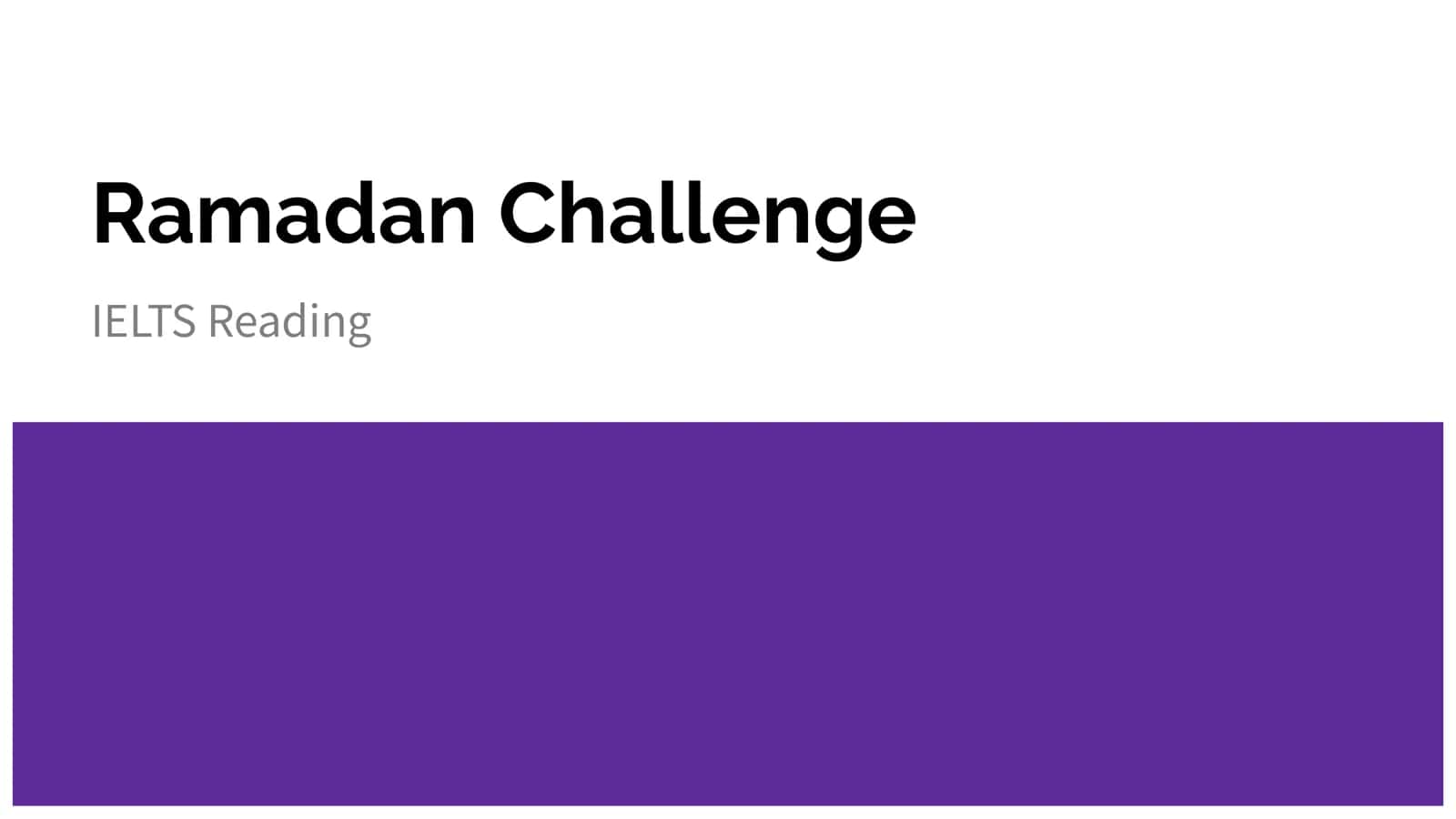 IELTS Reading: Ramadan Challenge Tips