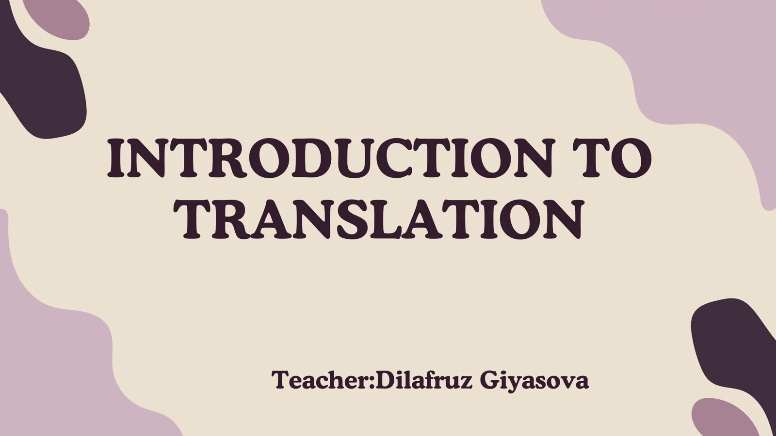 INTRODUCTION TO TRANSLATION
