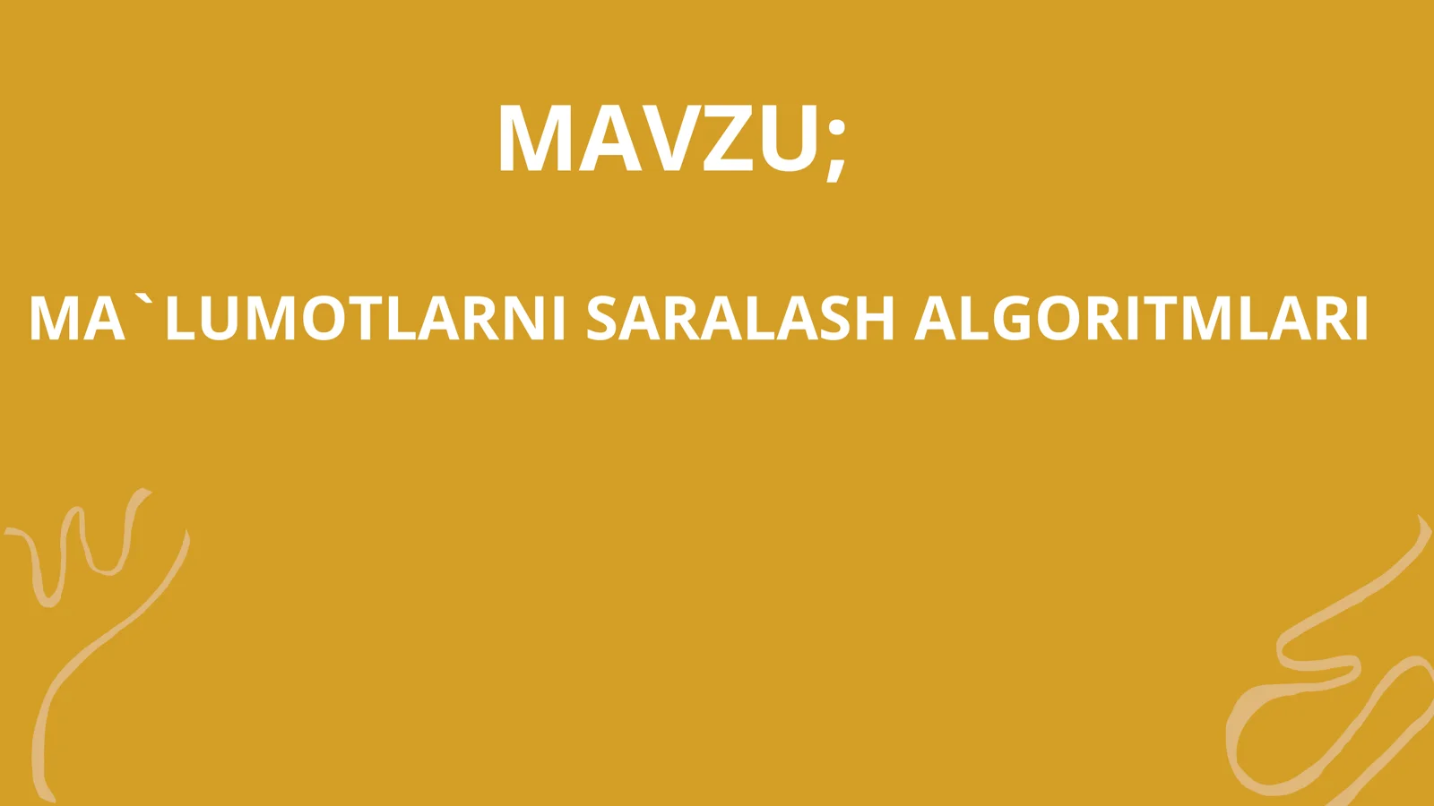 "Ma'lumotlarni saralash algoritmlari" mavzusiga doir prezentatsiya