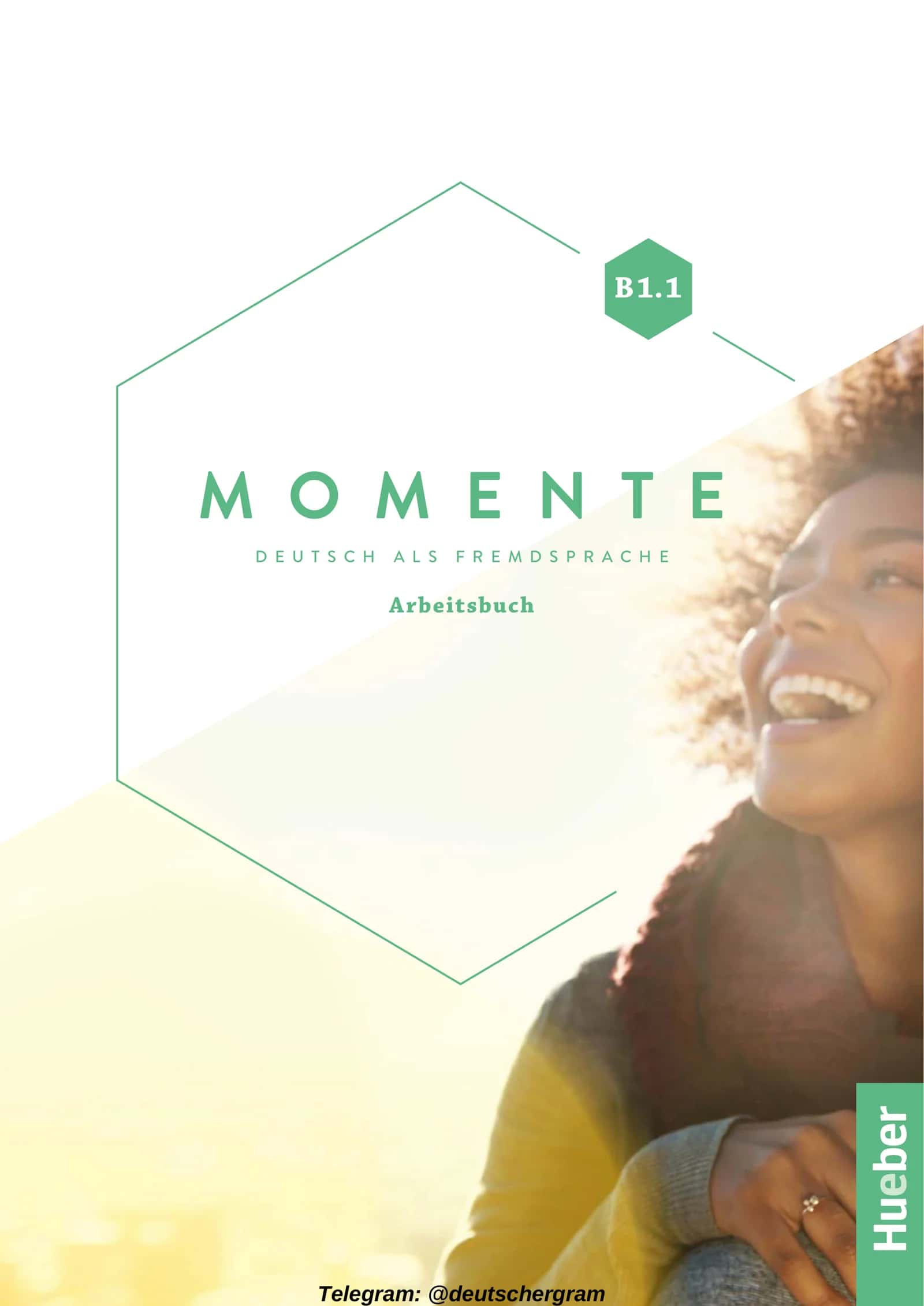 MOMENTE DEUTSCH ALS FREMDSPRACHE Arbeitsbuch B1.1