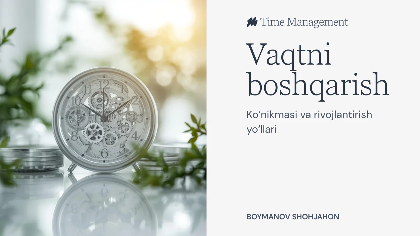 Vaqtni boshqarish (Time Management) ko'nikmasi va rivojlantirish yo'llari bo'yicha prezentatsiya