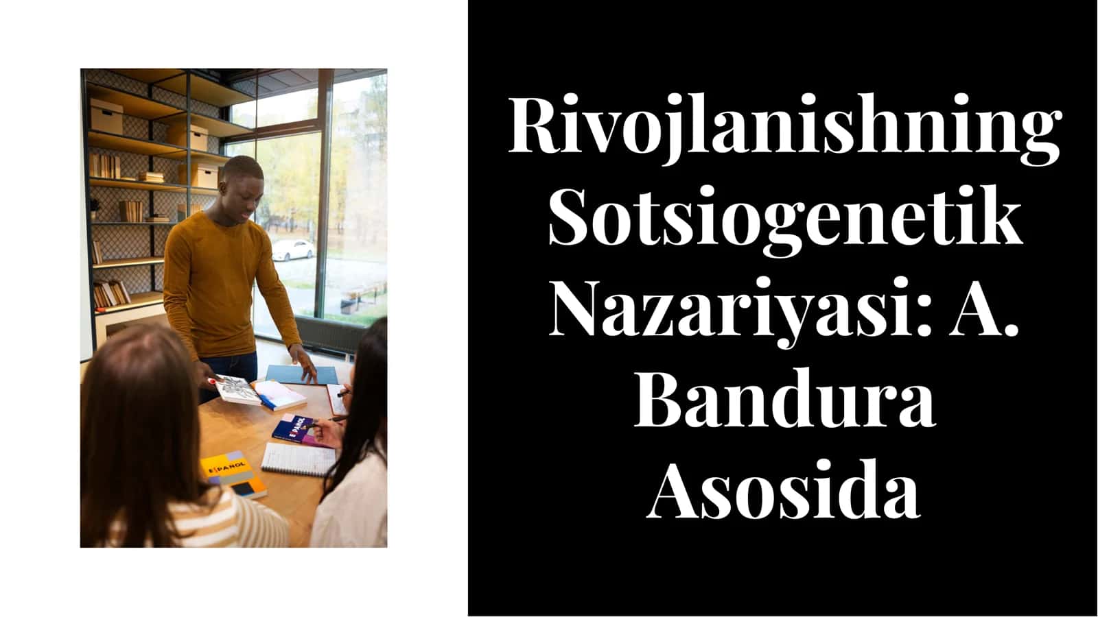 Rivojlanishning Sotsiogenetik Nazariyasi A. Bandura Asosida