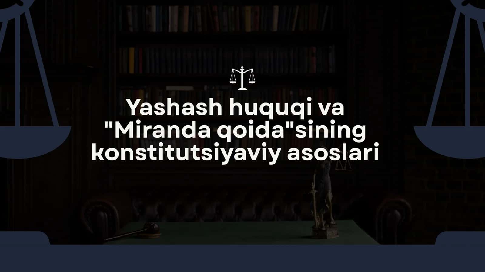 Yashash huquqi va Miranda qoidasining konstitutsiyaviy asoslari
