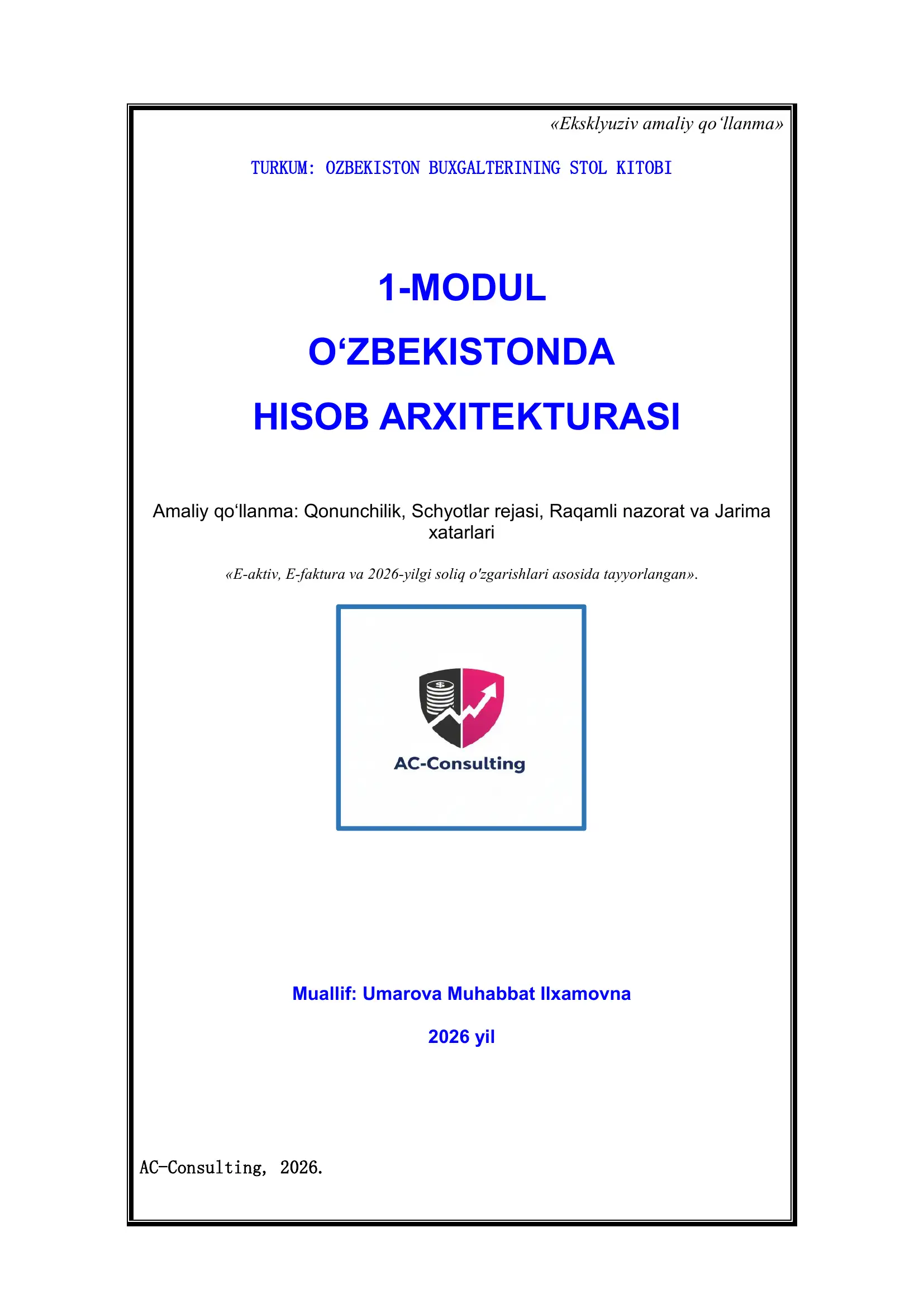 O‘ZBEKISTON BUXGALTERINING STOL KITOBI (2026-YILGI TO‘LIQ NASHR) Buxgalteriya va soliq hisobi bo‘yicha eng mukammal amaliy qo‘llanma