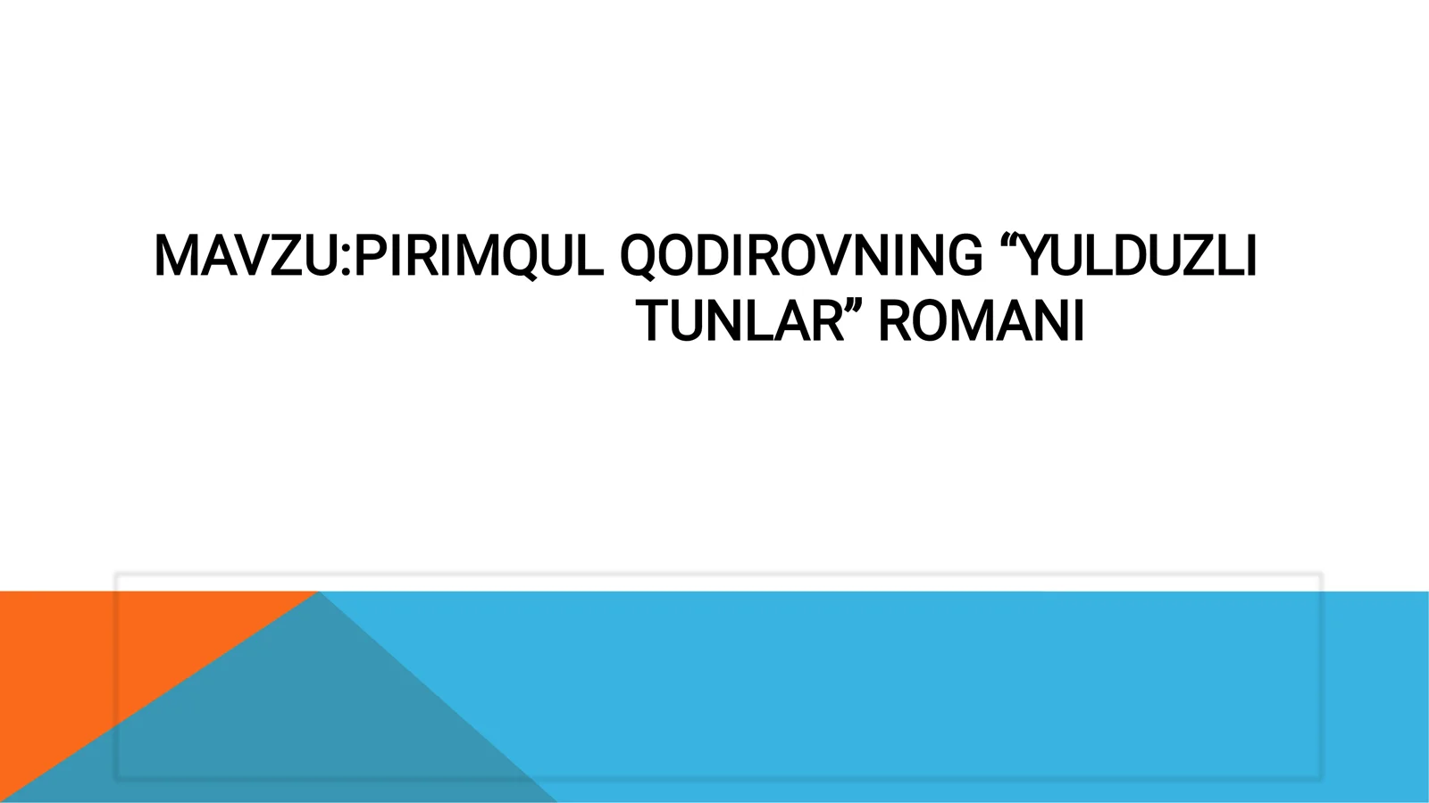 PIRIMQUL QODIROVNING “YULDUZLI TUNLAR” ROMANI