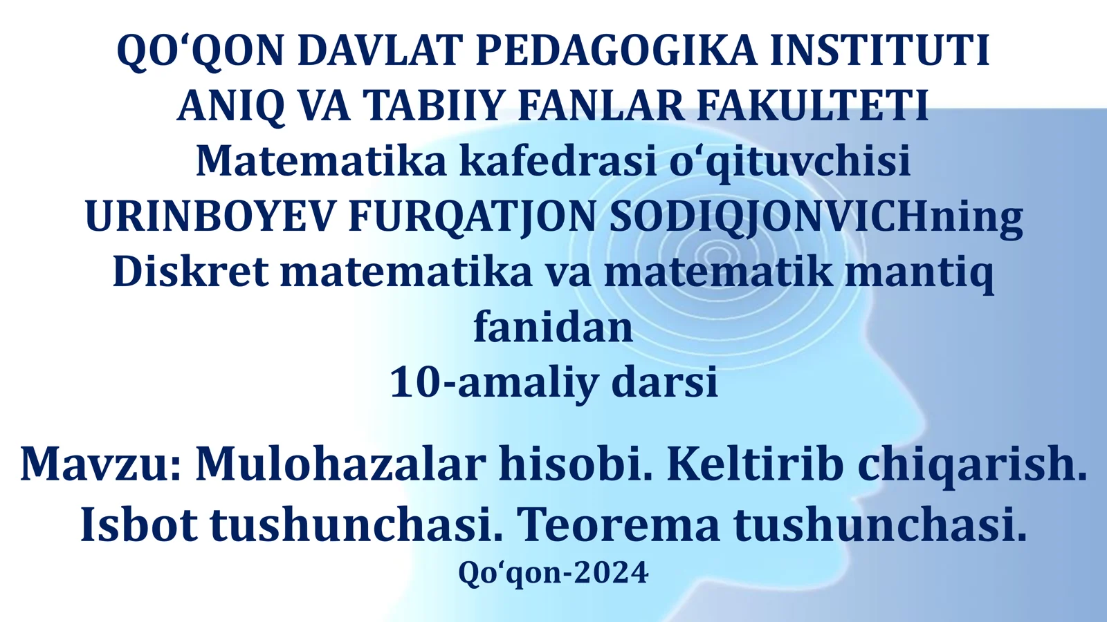 Mulohazalar hisobi. Keltirib chiqarish. Isbot tushunchasi. Teorema tushunchasi