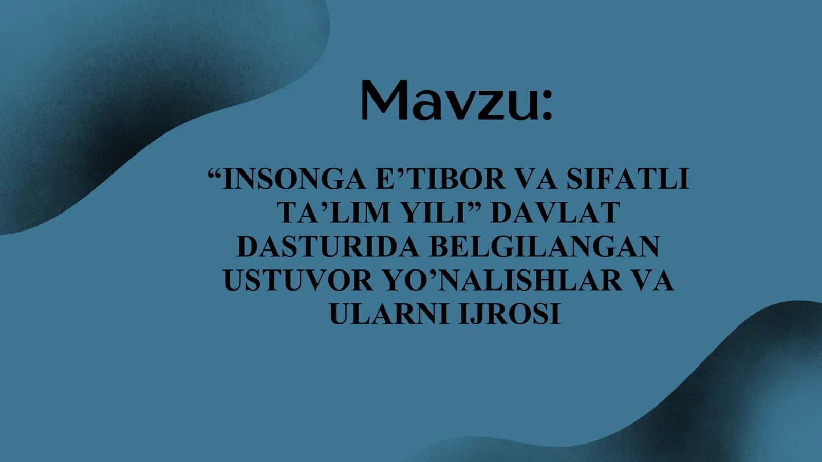 “INSONGA EʼTIBOR VA SIFATLI TAʼLIM YILI” DAVLAT DASTURIDA BELGILANGAN USTUVOR YOʼNALISHLAR VA ULARNING IJROSI