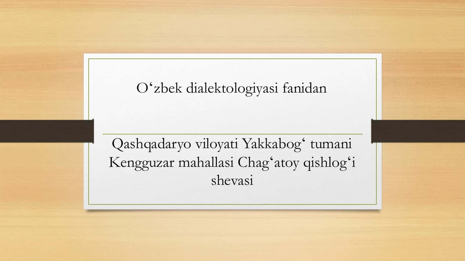 Qashqadaryo viloyati Yakkabogʻ tumani Kengguzar mahallasi Chagʻatoy qishlogʻi shevasi