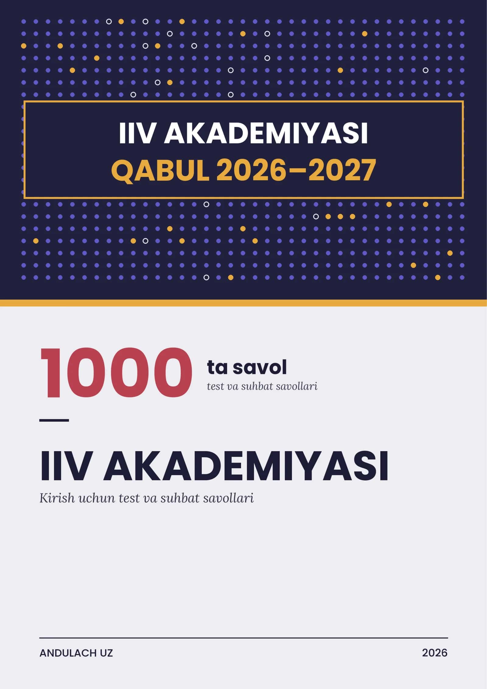 "O'zbekiston Respublikasi Ichki Ishlar akademiyasi (IIV) ga kirish uchun test va suhbat savollari. 1000 ta saralangan