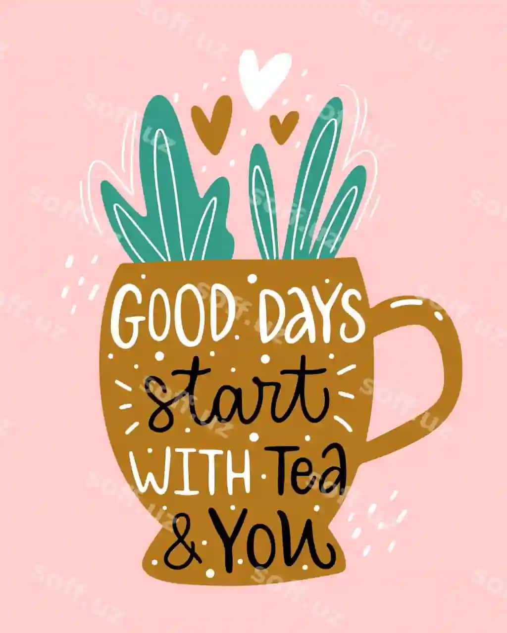 Vektor illustratsiyasi slovan bosarishi yaxshi kunlar choy bilan boshlanadi siz uchun yozuvlar | Vector illustration slogan print good days start with tea you lettering