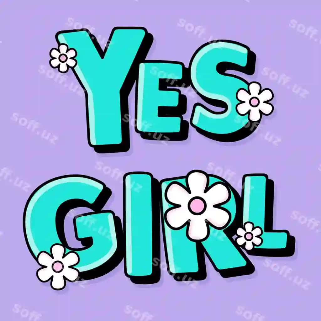 Ha qiz, gullar bilan matn | Yes girl text with flowers