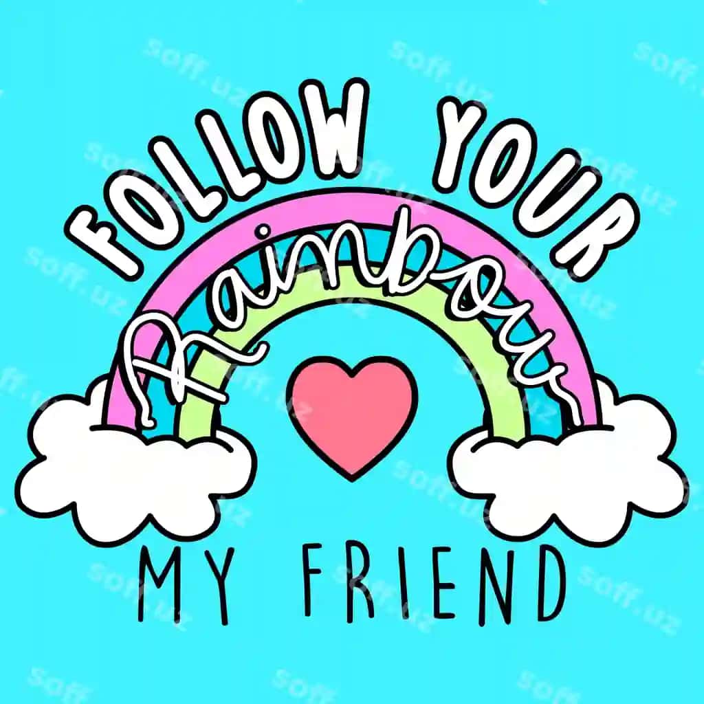 Ko'zingizni kuzating do'stim, xabar ko'z, bulutlar va yurak bilan | Follow your rainbow my friend text with rainbow with clouds heart