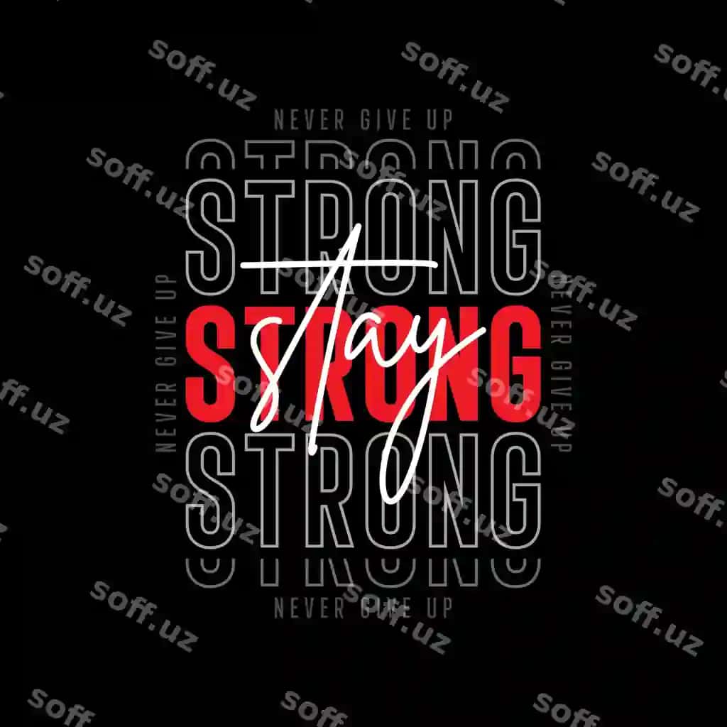 Kuchli bo'ling, hech qachon tipografiyadan voz kechmang | Stay strong never give up typography t shirt quotes apparel design