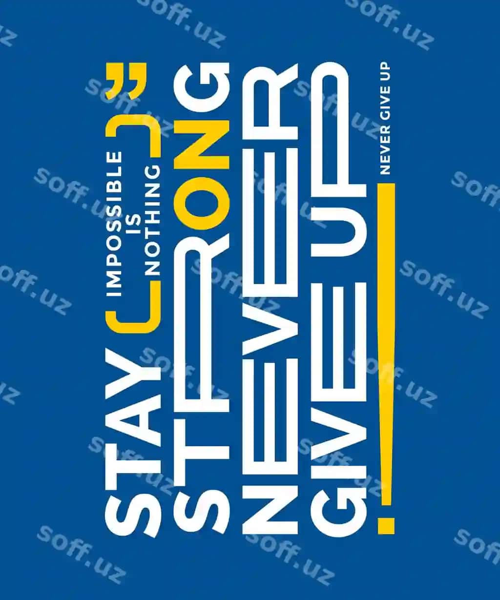 Kuchli bo'ling, hech qachon taslim bo'lmang, motivatsion iqtiboslar tipografiyasi referati | Stay strong never give up motivational quotes typography abstract
