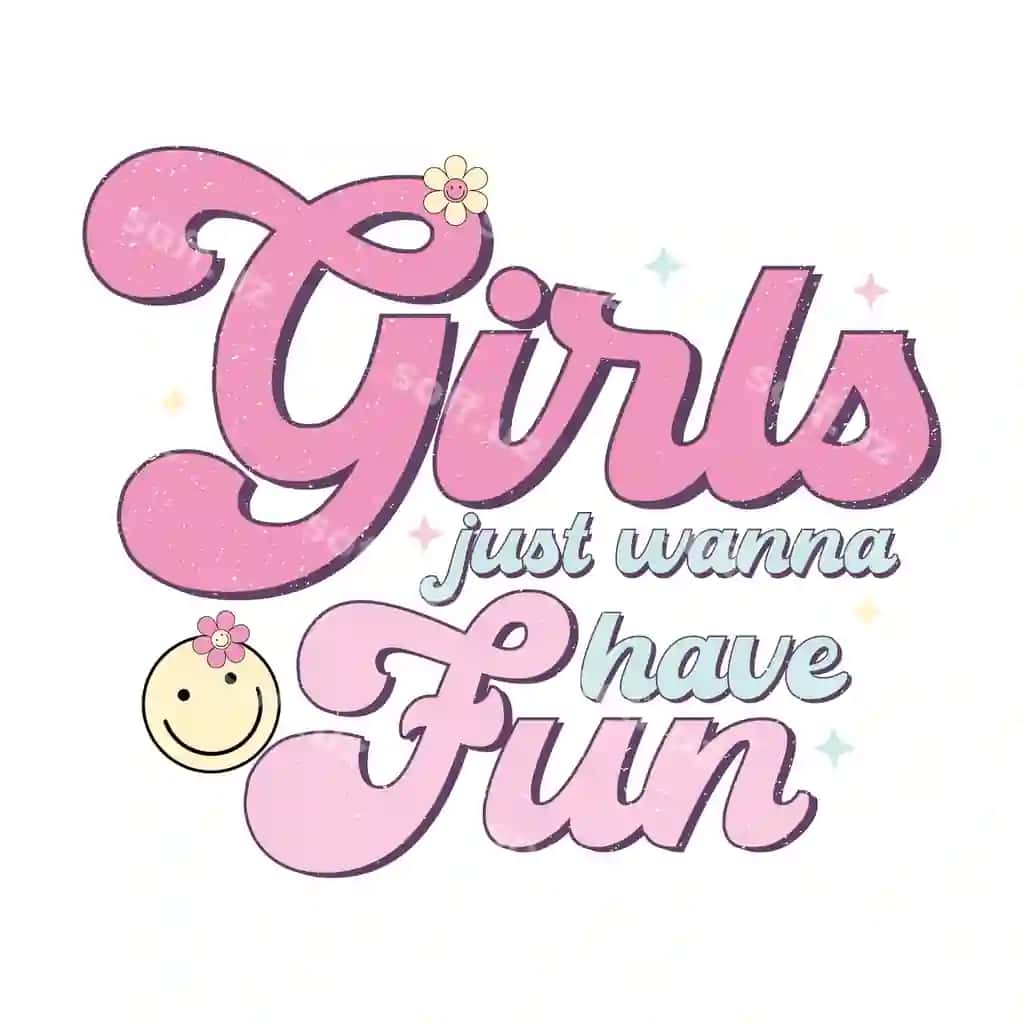 Qizlar faqat ko'zga ko'rinadigan narsalarni qilishni xohlaydi degan afisha | Poster that says girls just wanna have fun