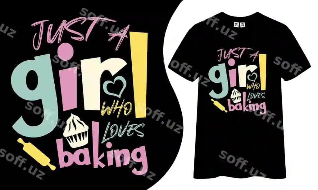 Faqat qiz ki t-shirt dizaynlarini pishitishni yaxshi ko'radi | Just girl who loves baking t shirt designs