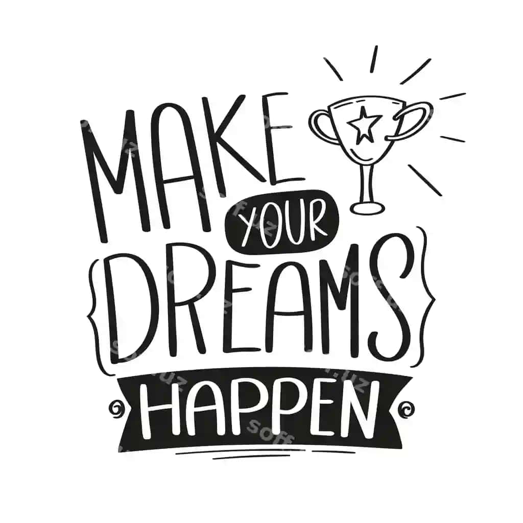 Sizning orollaringizni amalga olib keling so'zlar ifodasi va trofey illustratsiyasi | Make your dreams happen lettering phrase with trophy illustration