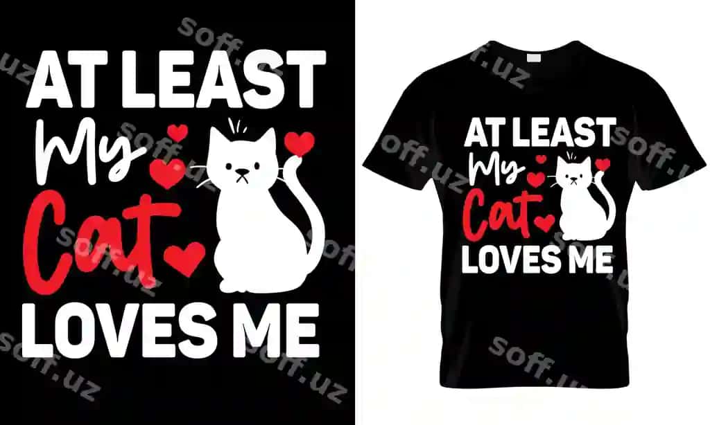 Kamida mening mushukim meni vektor futbolka dizaynini yaxshi ko'radi | Least my cat loves me vector t shirt design