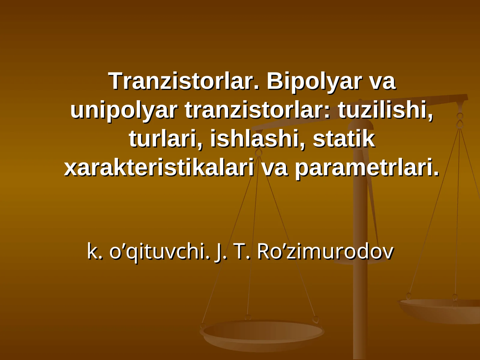 Tranzistorlar. Bipolyar va unipolyar tranzistorlar: tuzilishi, turlari, ishlashi, statik xarakteristikalari va parametrlari