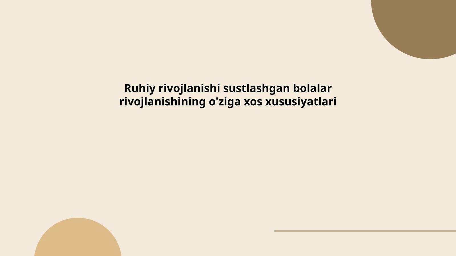 Ruhiy rivojlanishi sustlashgan bolalar psixologik xususiyatlari