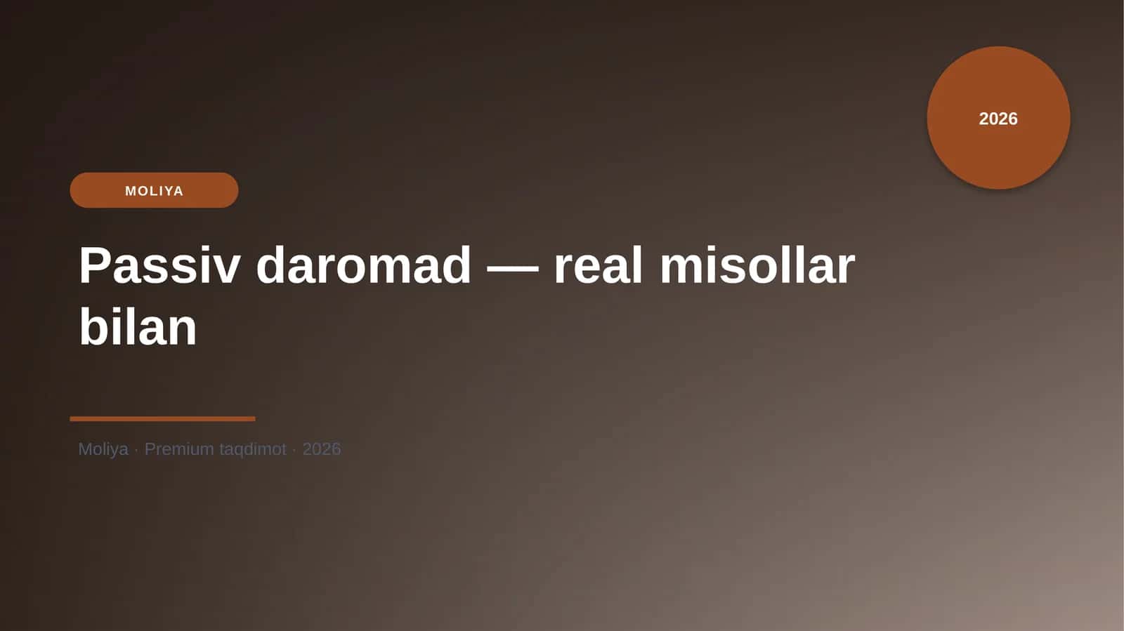 Passiv daromad — real misollar bilan