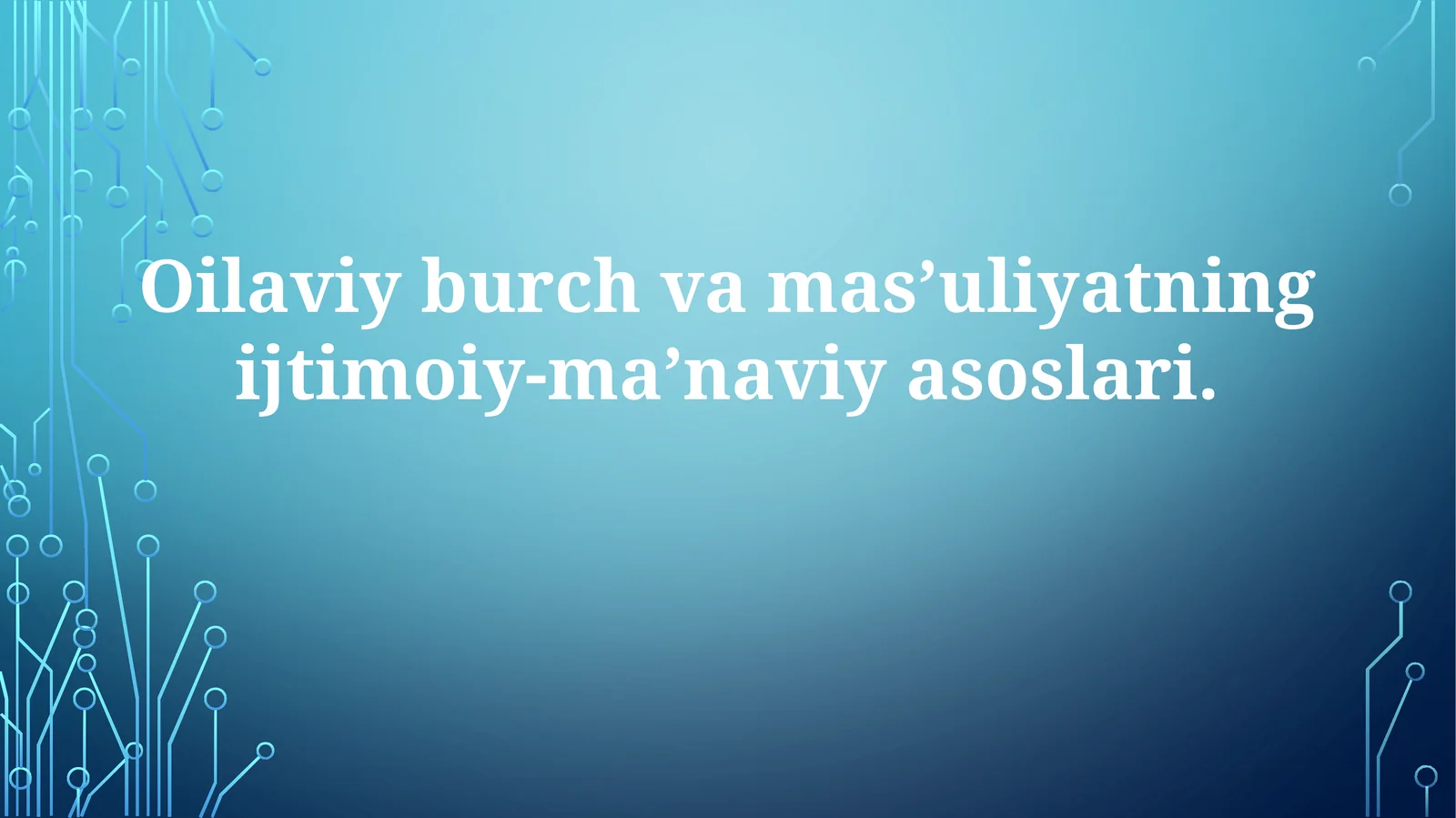 Oilaviy burch va mas'uliyatining ijtimoiy-ma'naviy asoslari
