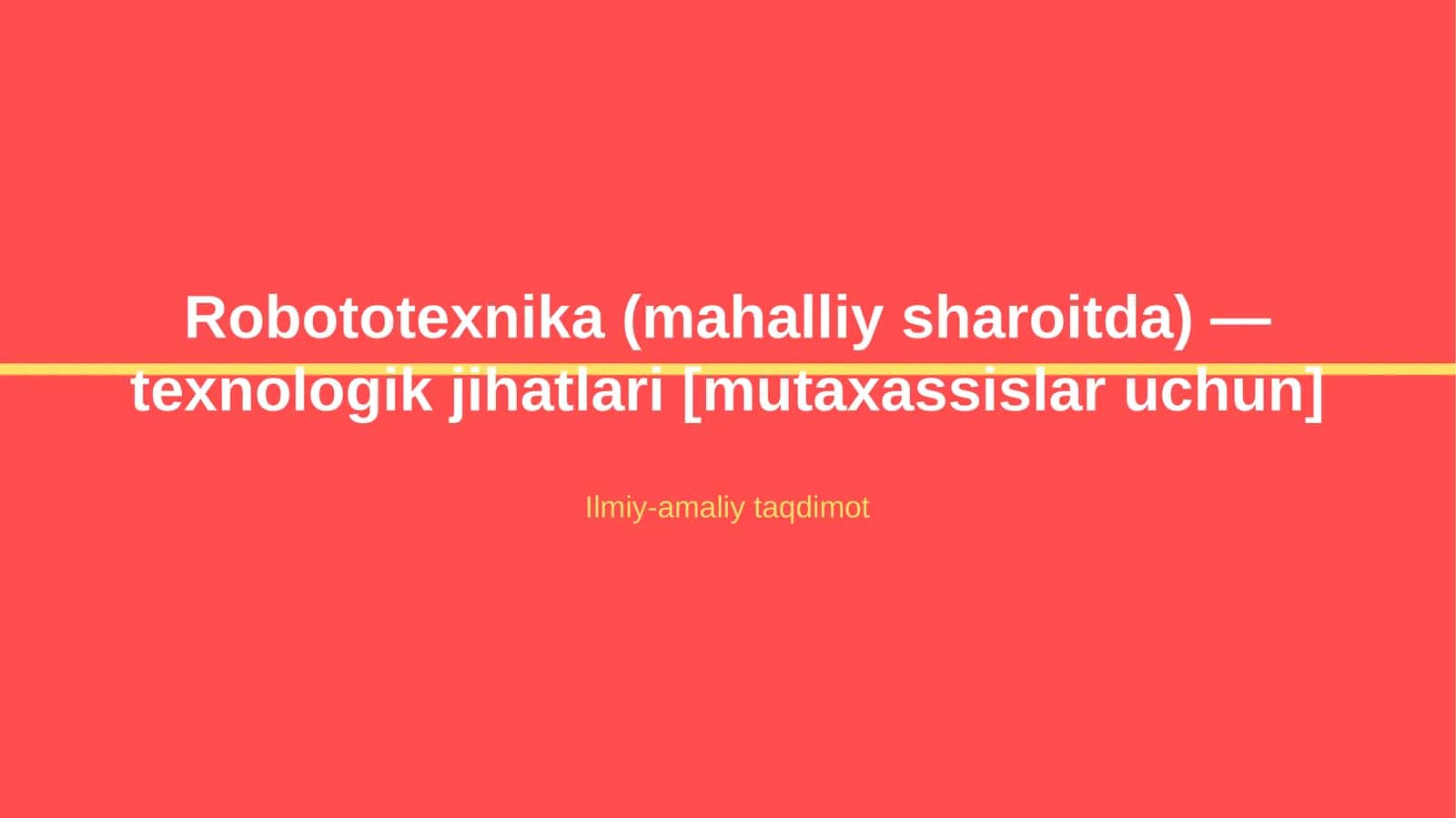 Robototexnika (mahalliy sharoitda) — texnologik jihatlari [mutaxassislar uchun]