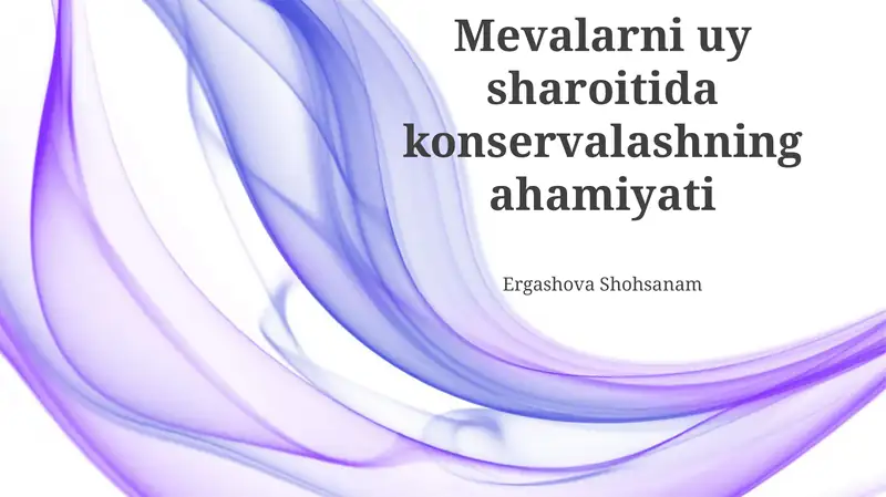 Mevalarni uy sharoitida konservalashning ahamiyati