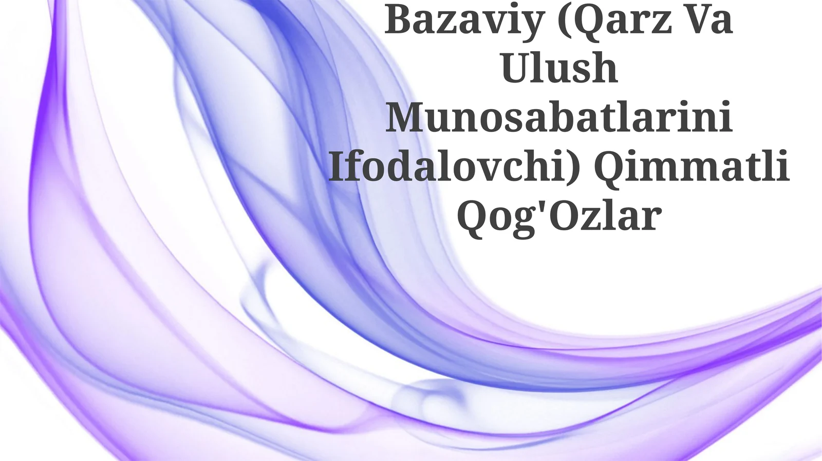 Bazaviy (Qarz Va Ulush Munosabatlarini Ifodalovchi) Qimmatli Qog'Ozlar