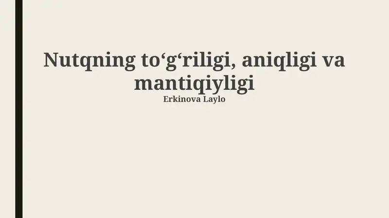 Nutqning to'g'riligi, aniqligi va mantiqiyligi