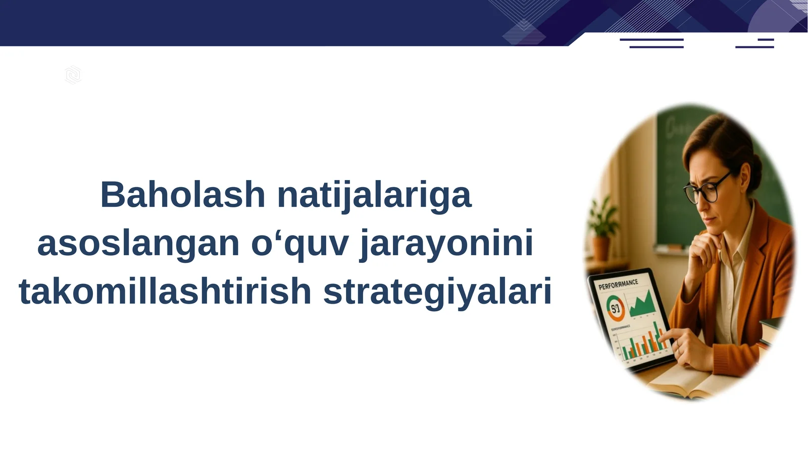 Baholashnatijalariga asoslangan o‘quv jarayonini takomillashtirish strategiyalari