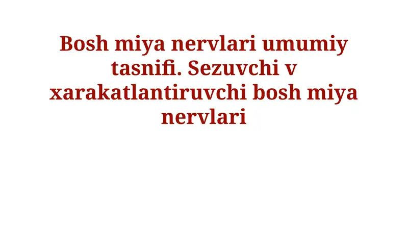 Bosh miya nervlari umumiy tasnifi