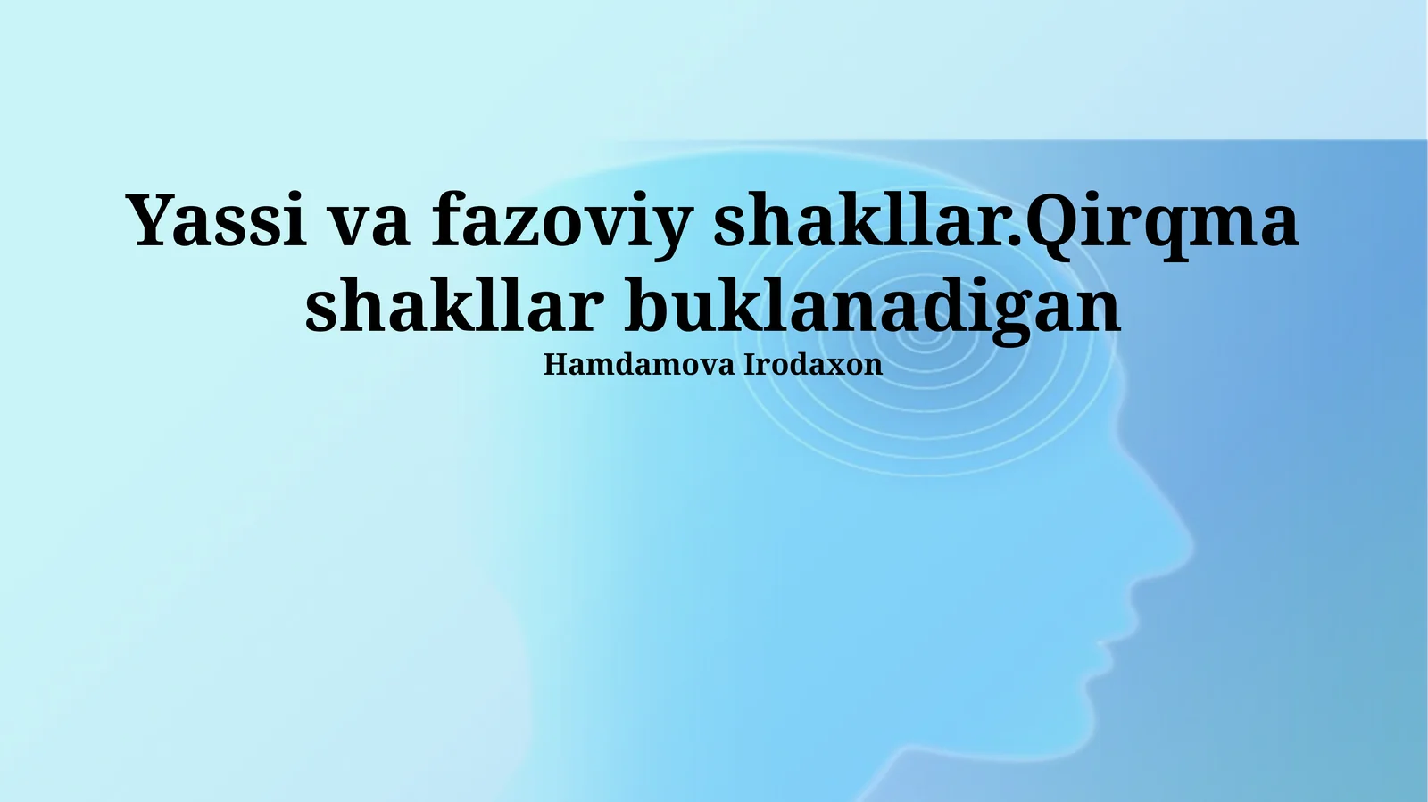 Yassi va fazoviy shakllar