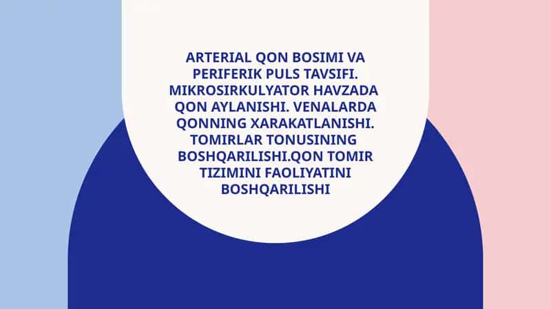 Arterial qon bosimi va periferik puls tavsifi. Mikrosirkulyator havzada 
qon aylanishi. Venalarda qo