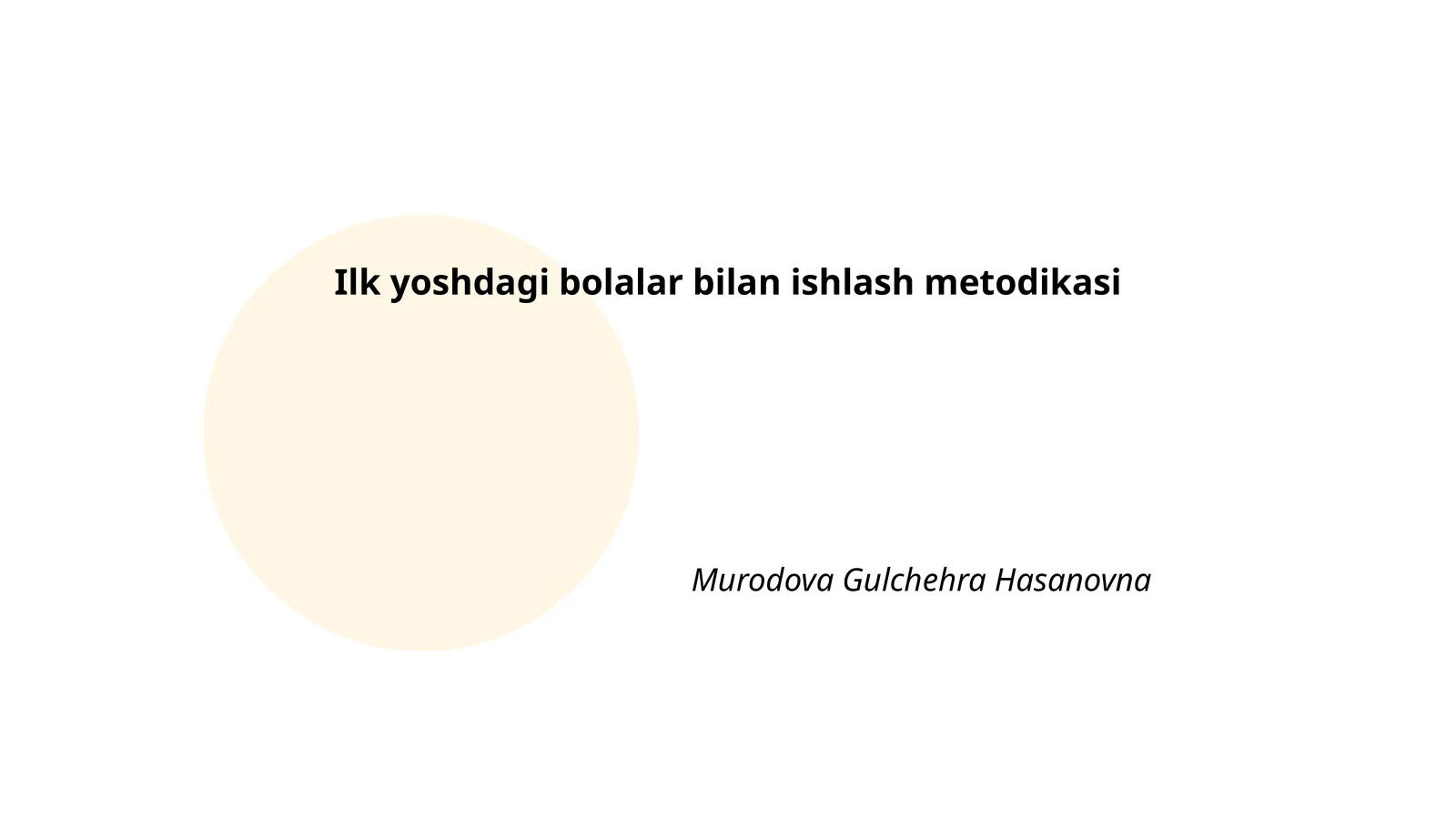 Ilk yoshdagi bolalar bilan ishlash metodikasi