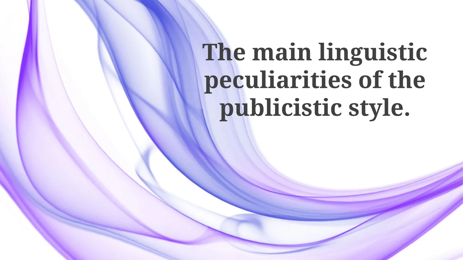 The main linguistic peculiarities of the publicistic style