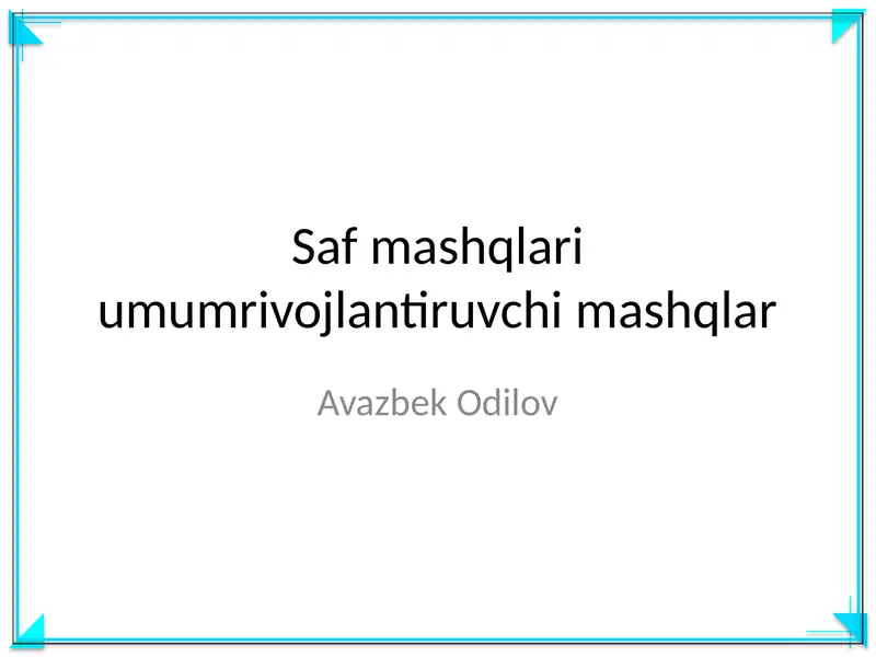 Saf mashqlari umumrivojlantiruvchi mashqlar