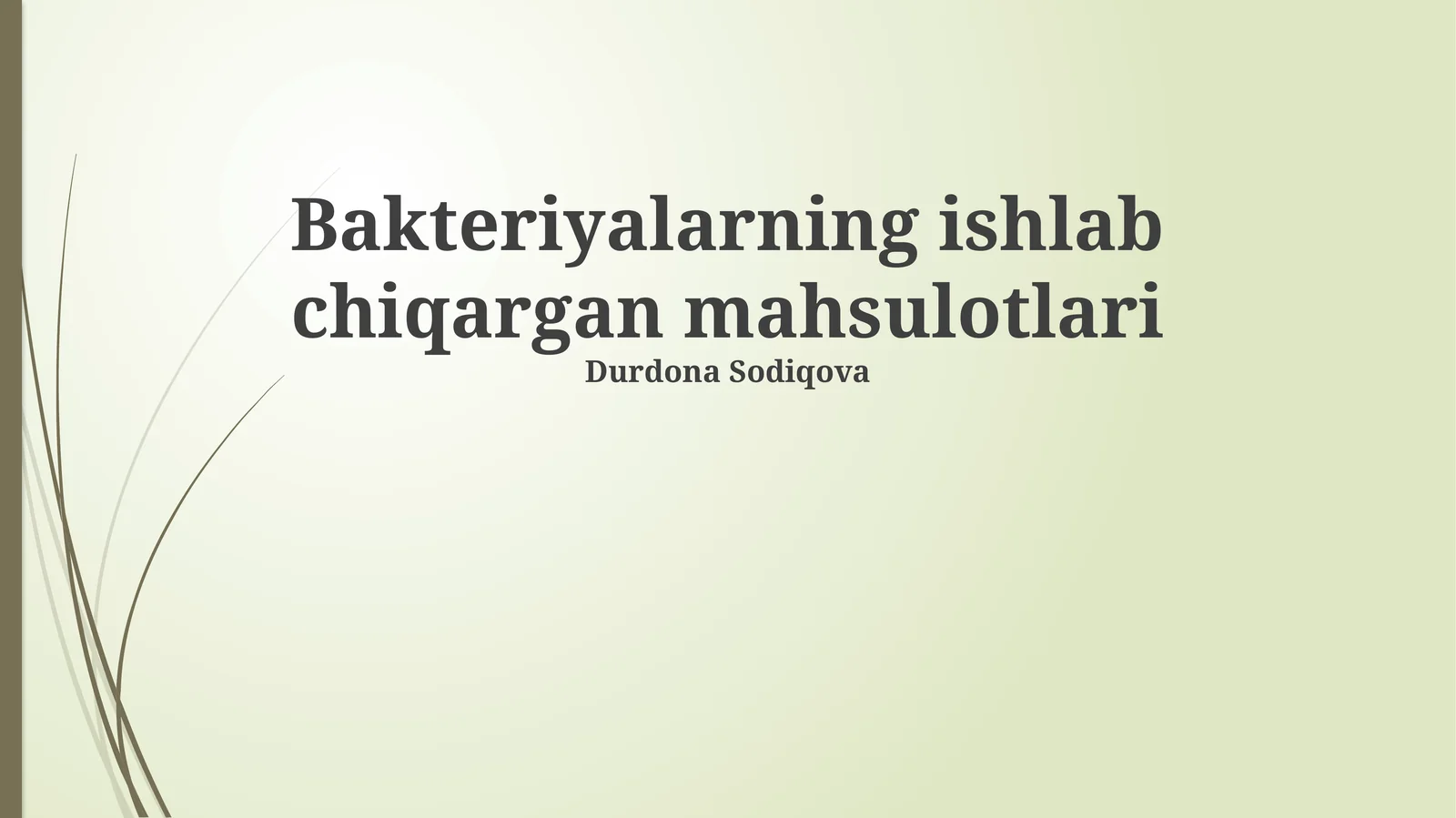 Bakteriyalarning ishlab chiqargan mahsulotlari