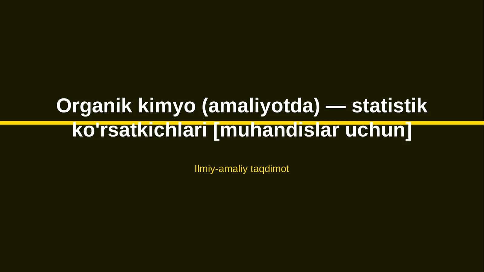 Organik kimyo (amaliyotda) — statistik ko'rsatkichlari [muhandislar uchun]