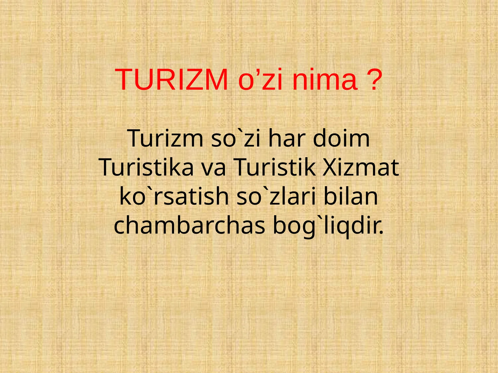 TURIZM o’zi nima?