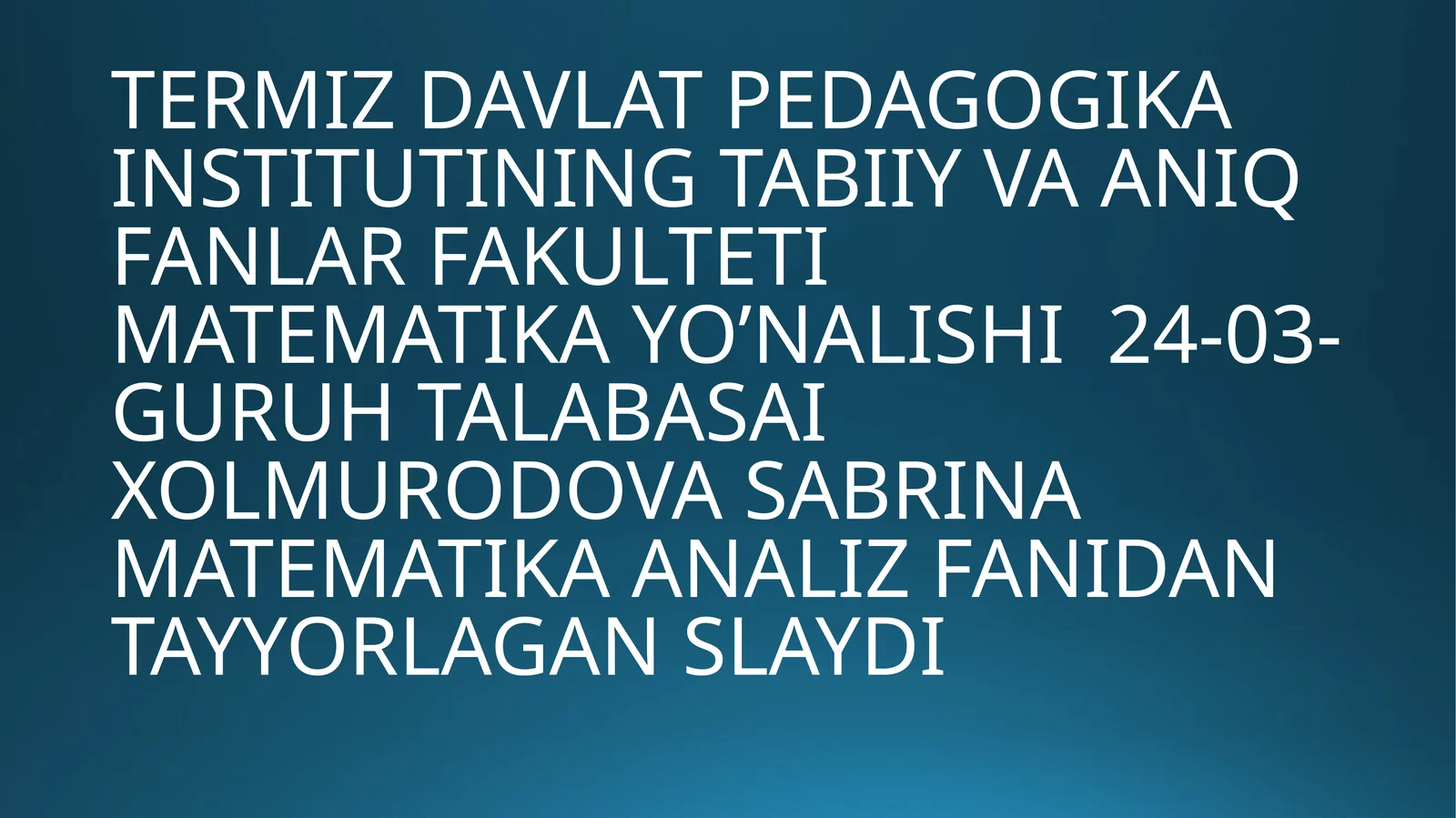 MATEMATIKA ANALIZ FANIDAN TAYYORLAGAN SLAYDI