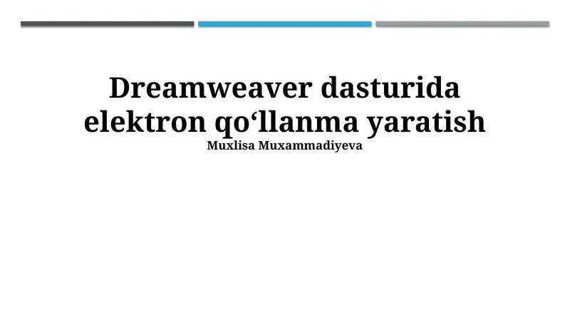 Dreamweaver dasturida elektron qo‘llanma yaratish